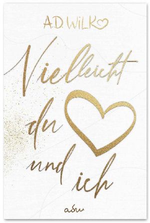 [Vielleicht war es Liebe 03] • Vielleicht du und ich